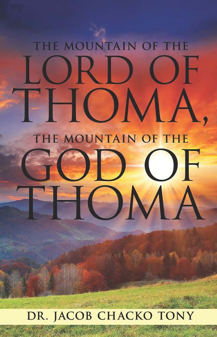 THE MOUNTAIN OF THE LORD OF THOMA, THE MOUNTAIN OF THE GOD OF THOMA