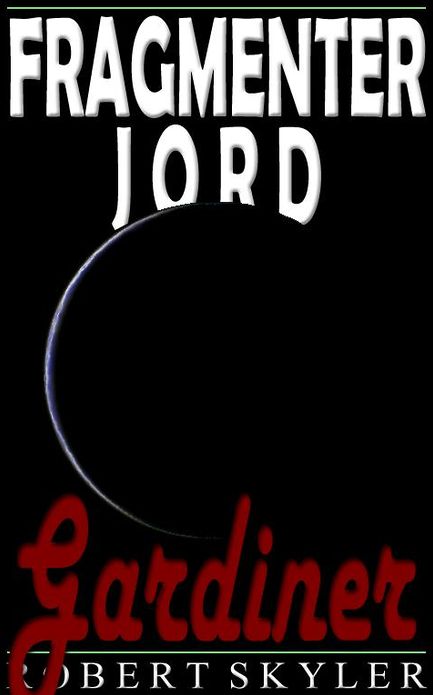 Fragmenter Jord - 005 - Gardiner (Norwegian Edition)