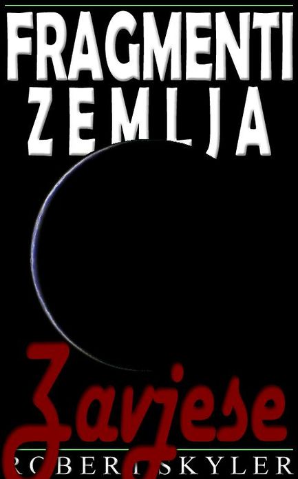 Fragmenti Zemlja - 005 - Zavjese (Croatian Edition)