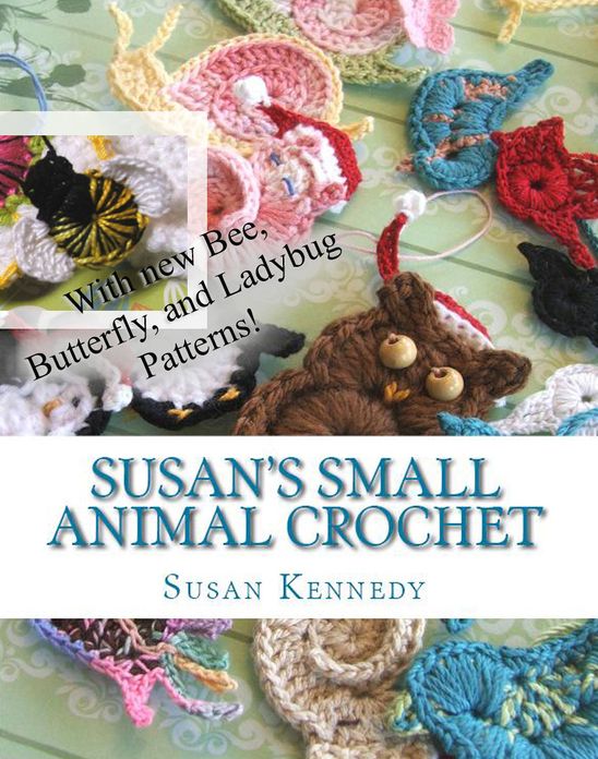 Susan's Small Animal Crochet Collection with New Patterns!