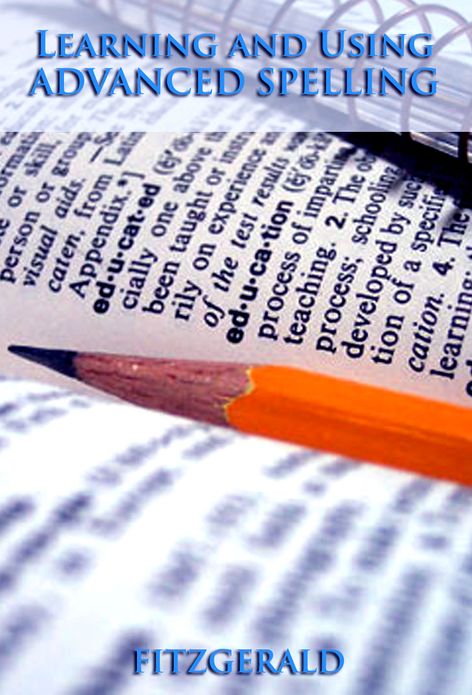 Learning and Using ADVANCED SPELLING
