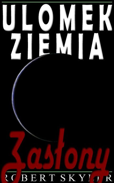 Ulomek Ziemia - 005 - Zasłony (Polish Edition)