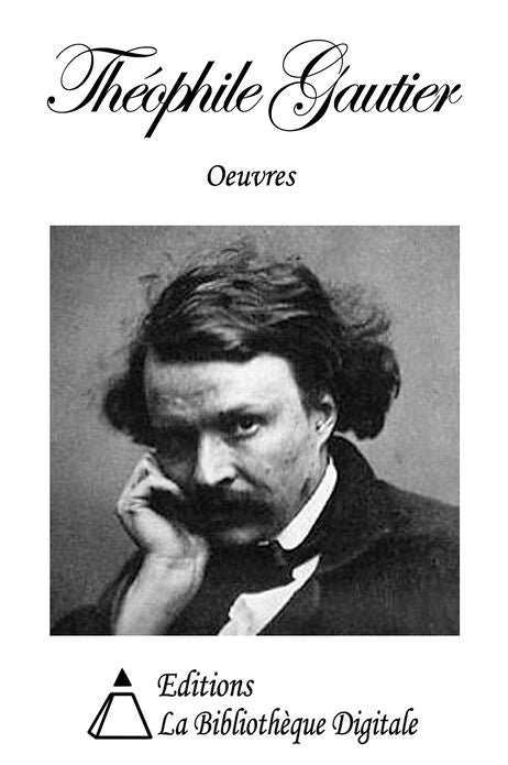 Oeuvres de Th&eacute;ophile Gautier