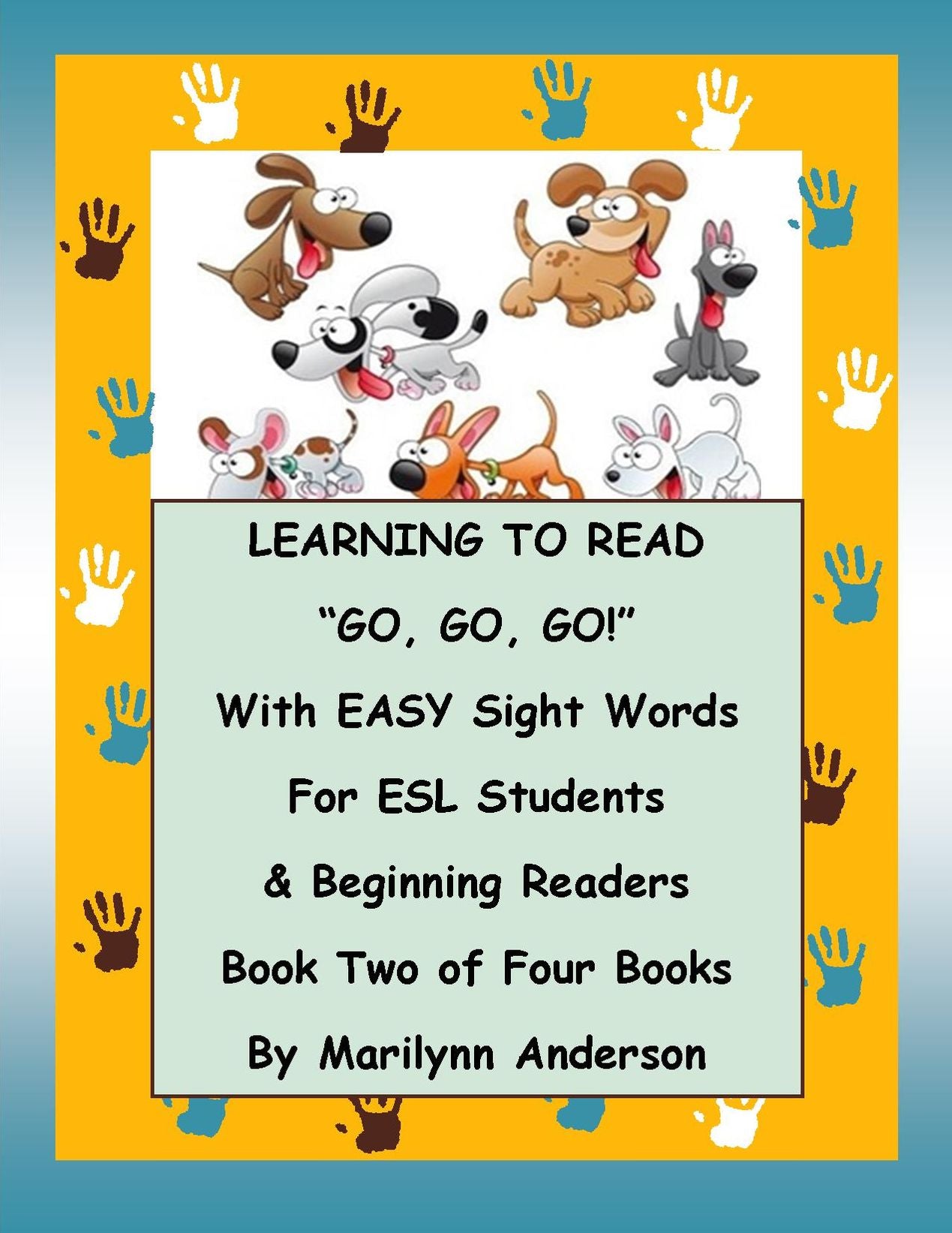 LEARNING TO READ "GO, GO, GO!" With EASY Sight Words For ESL Students and Beginning Readers ~~ Book Two of Four Books