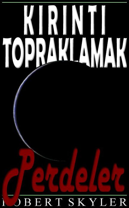 Kirinti Topraklamak - 005 - Perdeler (Turkish Edition)
