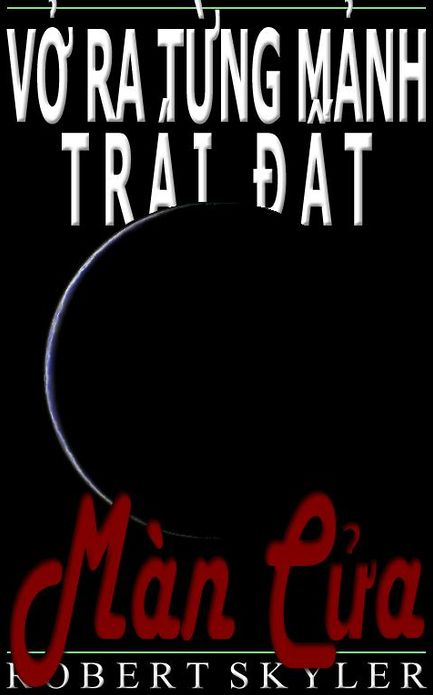 Vở Ra Từng Mảnh Tr&aacute;i Đất - 005 - M&agrave;n Cửa (Vietnamese Edition)