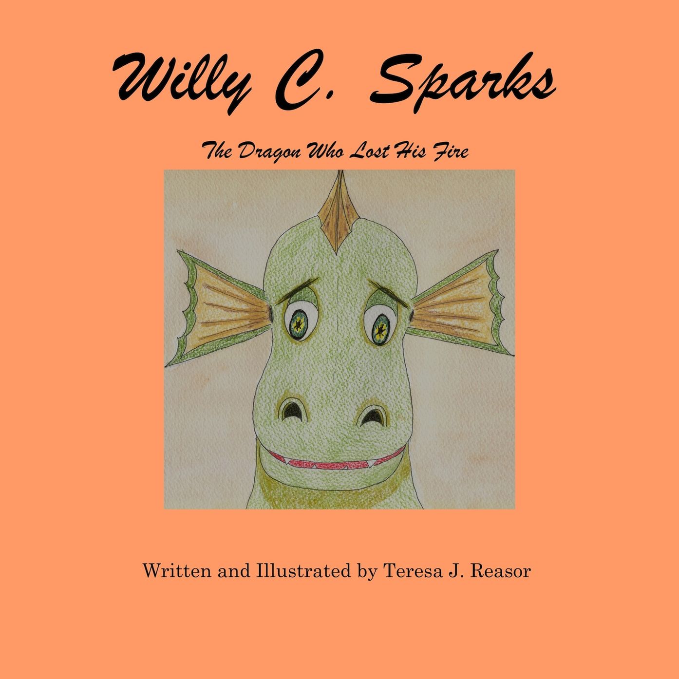 Willy C. Sparks: The Dragon Who Lost His Fire