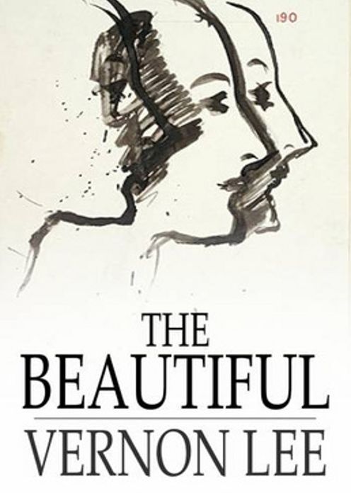 The Beautiful: An Introduction to Psychological Aesthetics! A Psychology Classic By Vernon Lee! AAA+++