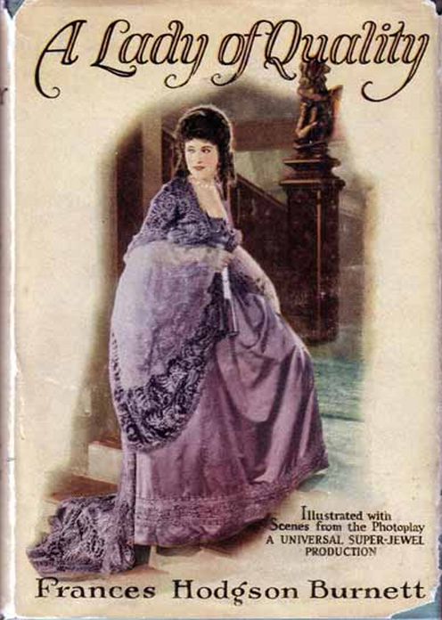 A Lady of Quality: A Fiction and Literature, History, Romance Classic By Frances Hodgson Burnett! AAA+++
