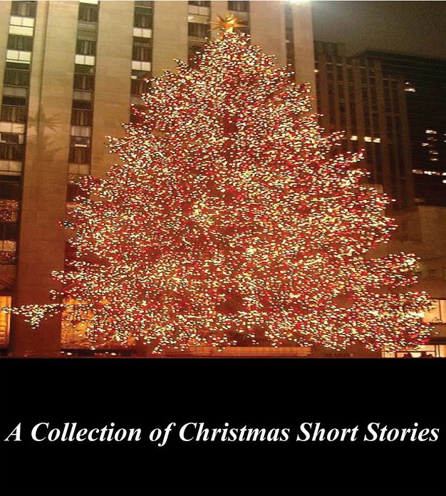 A Collection of Christmas Short Stories (Illustrated)