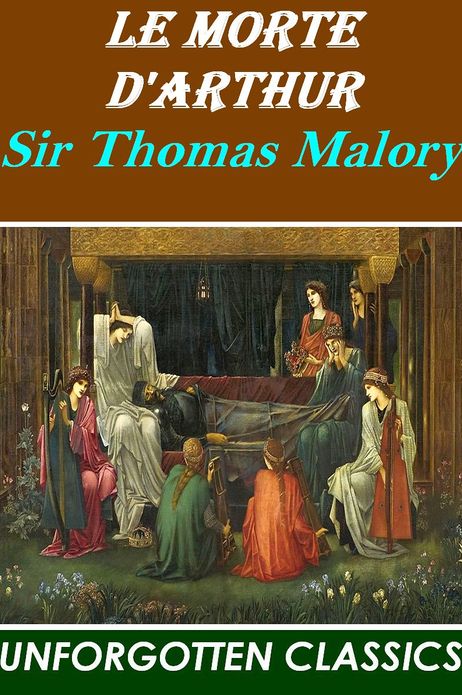 Le Morte D'Arthur by Sir Thomas Malory