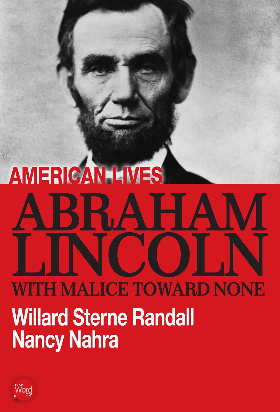 Abraham Lincoln: With Malice Toward None