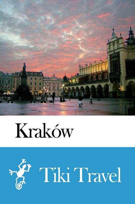 Krak&oacute;w (Poland) Travel Guide - Tiki Travel
