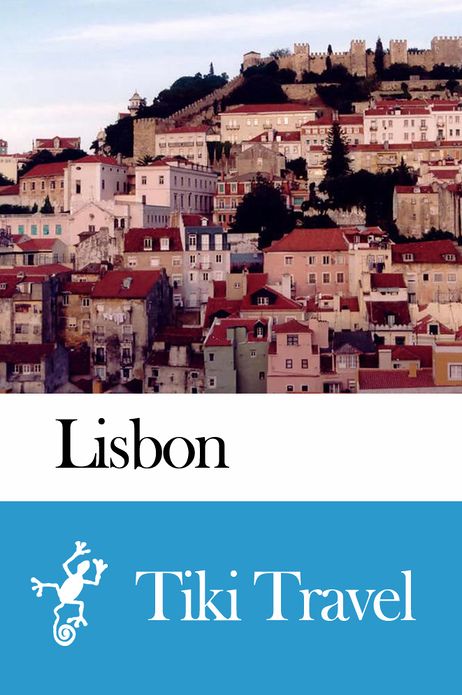 Lisbon (Portugal) Travel Guide - Tiki Travel