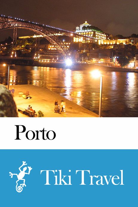 Porto (Portugal) Travel Guide - Tiki Travel