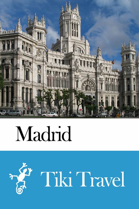 Madrid (Spain) Travel Guide - Tiki Travel