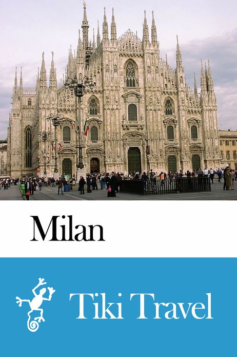 Milan (Italy) Travel Guide - Tiki Travel