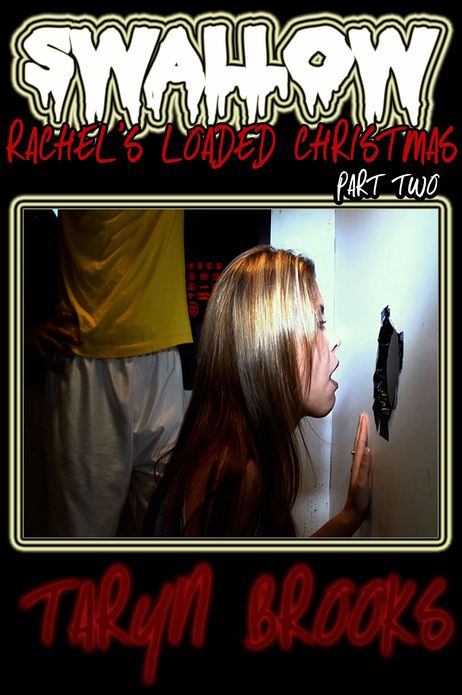 Swallow - Part Two (Rachel's Loaded Christmas)
