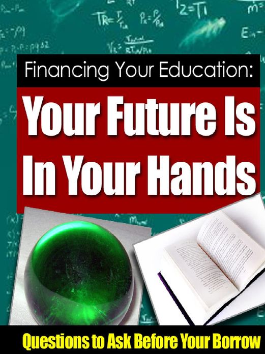 Financing Your Education: Your Future Is In Your Hands