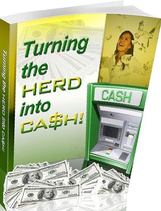 eBook about Turning The Herd Into Cash - Work Your Way Around It Without Any Hassles....