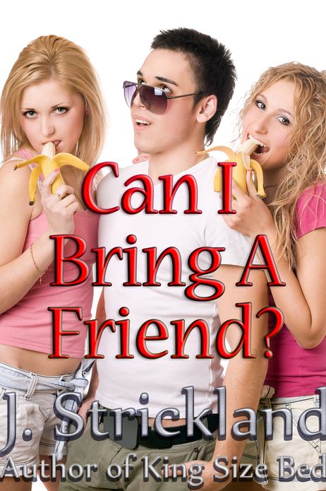 Can I Bring A Friend?