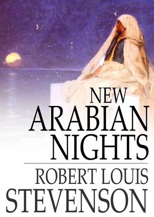 New Arabian Nights: A Short Story Collection, Fiction and Literature Classic By Robert Louis Stevenson! AAA+++