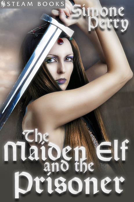 The Maiden Elf and the Prisoner - Sexy Medieval Fantasy Erotic Romance from Steam Books