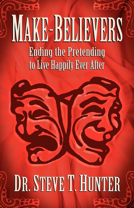 Make-Believers: Ending the Pretending to Live Happily Ever After