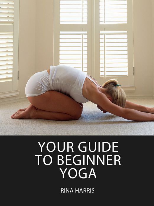 Your Guide To Beginner Yoga:Get All The Energy You Could Ever Want