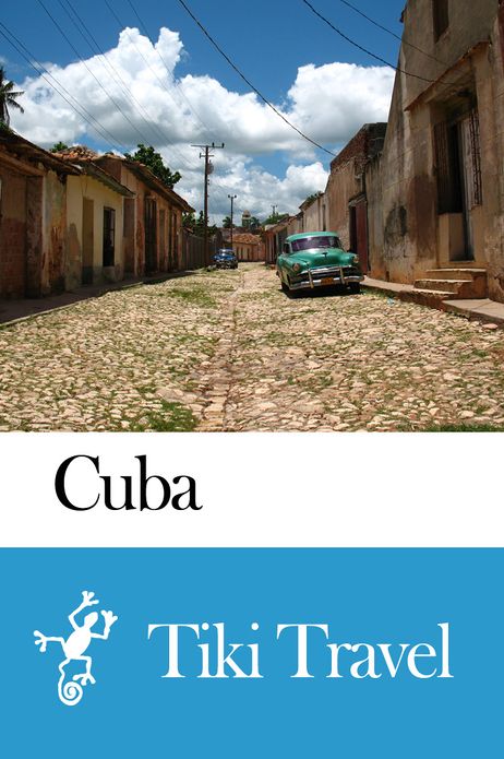 Cuba Travel Guide - Tiki Travel