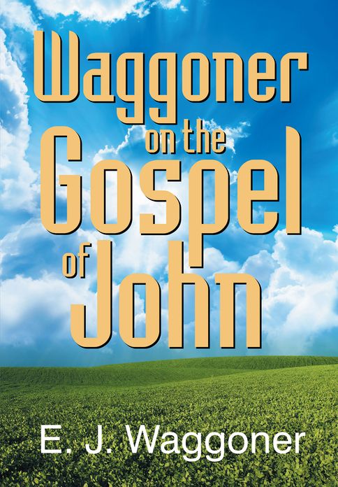 Waggoner on the Gospel of John