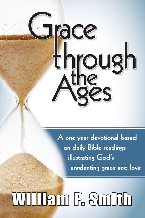 Grace through the Ages, A one year devotional based on daily Bible readings illustrating God's unrelenting grace and love