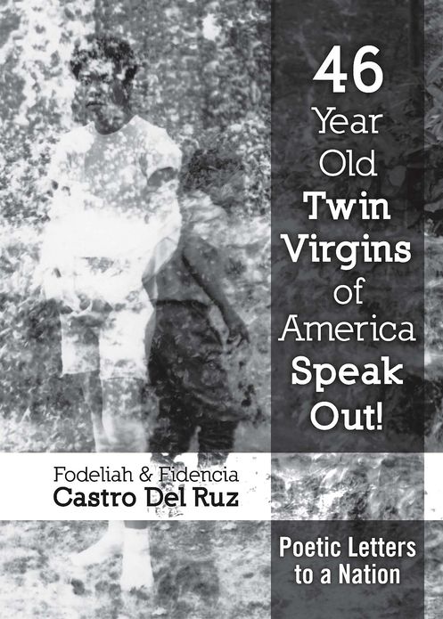 46 Year Old Twin Virgins of America Speak Out!: Poetic Letters to a Nation