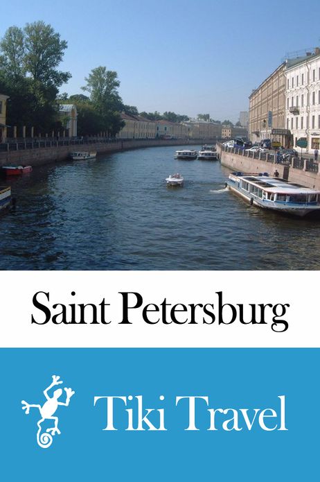 Saint Petersburg (Russia) Travel Guide - Tiki Travel