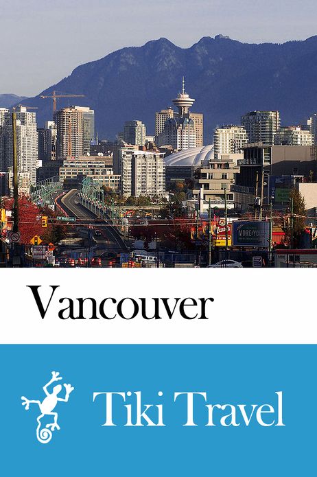 Vancouver (Canada) Travel Guide - Tiki Travel
