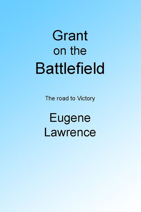 GRANT ON THE BATTLEFIELD