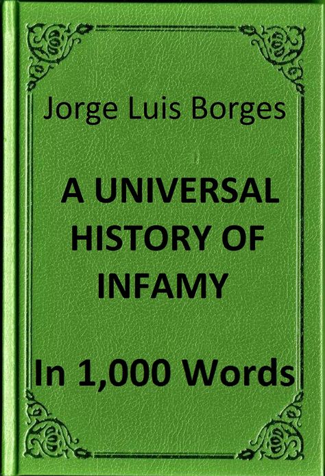 Borges - A Universal History of Infamy in 1,000 Words (Zbooker Classics)