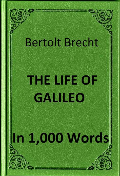 Brecht - Life of Galileo - Book Summary in 1,000 Words
