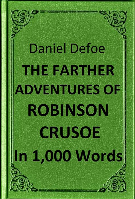 Defoe - The Farther Adventures of Robinson Crusoe in 1,000 Words (Zbooker Classics)