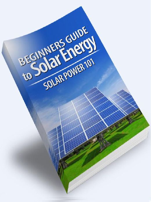 Beginners Guide to solar Energy-Solar Power 101