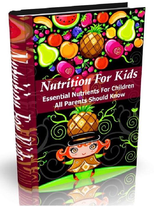 Nutrition for Kids - Essential nutrients for children all parents should know
