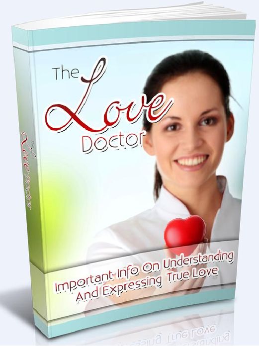 The Love Doctor - Important Info On Understanding And Expressing True Love