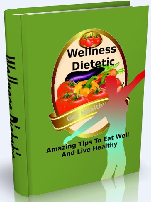 Wellness Dietetic - Amazing Tips To Eat Well And Live Healthy