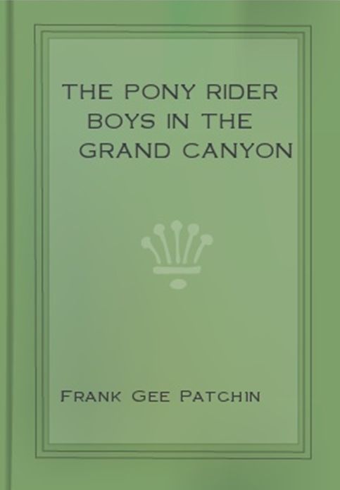 The Pony Rider Boys in the Grand Canyon
