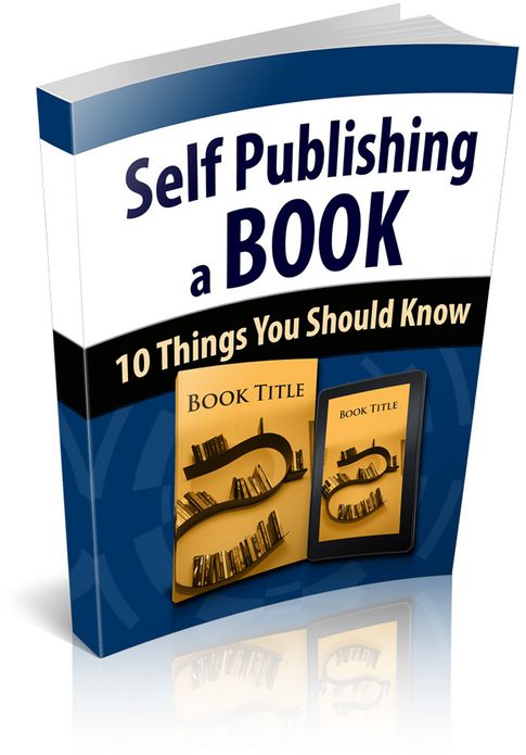 Self Publishing A Book: Ten Things You Should Know! (Brand New) AAA+++