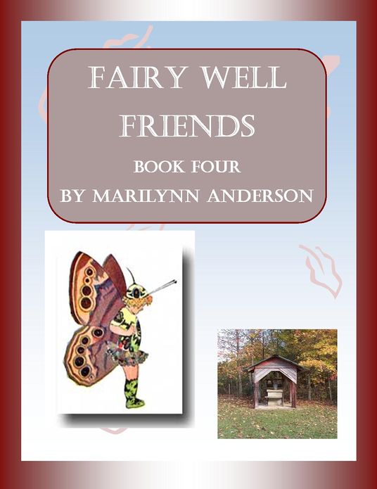 FAIRY WELL FRIENDS ~~ "Come and Play in Fairy Land" ~~ Book Four of Four Books ~~ First Grade Sight Words ~~ A Chapter Book of Fun for Early Readers and ESL Students