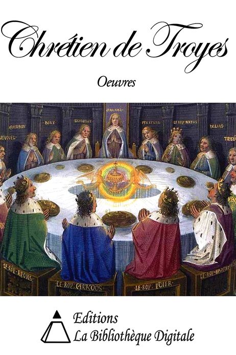 Oeuvres de Chr&eacute;tien de Troyes