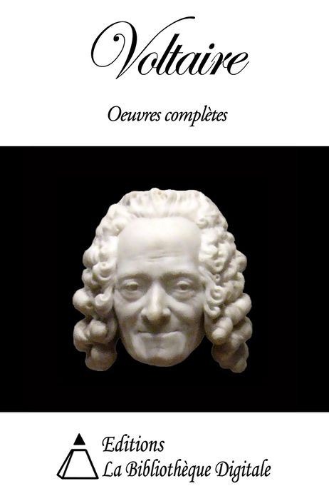 Voltaire - Oeuvres Compl&egrave;tes