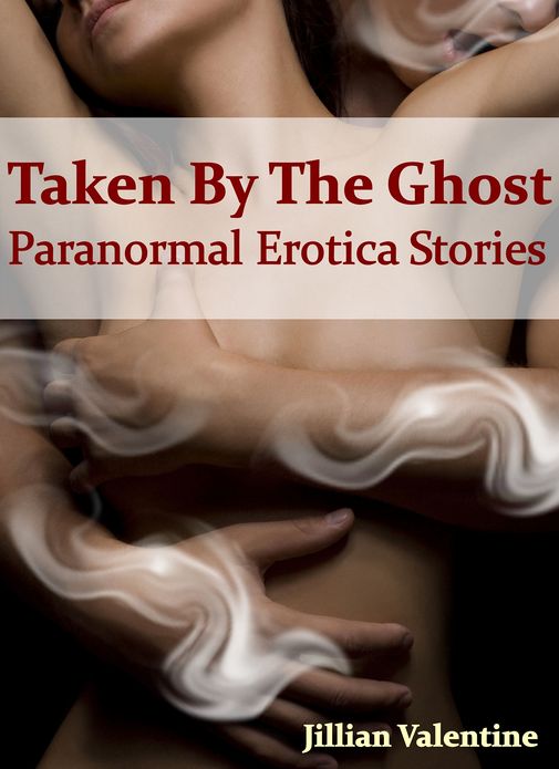 Taken By The Ghost, Paranormal Erotica Stories
