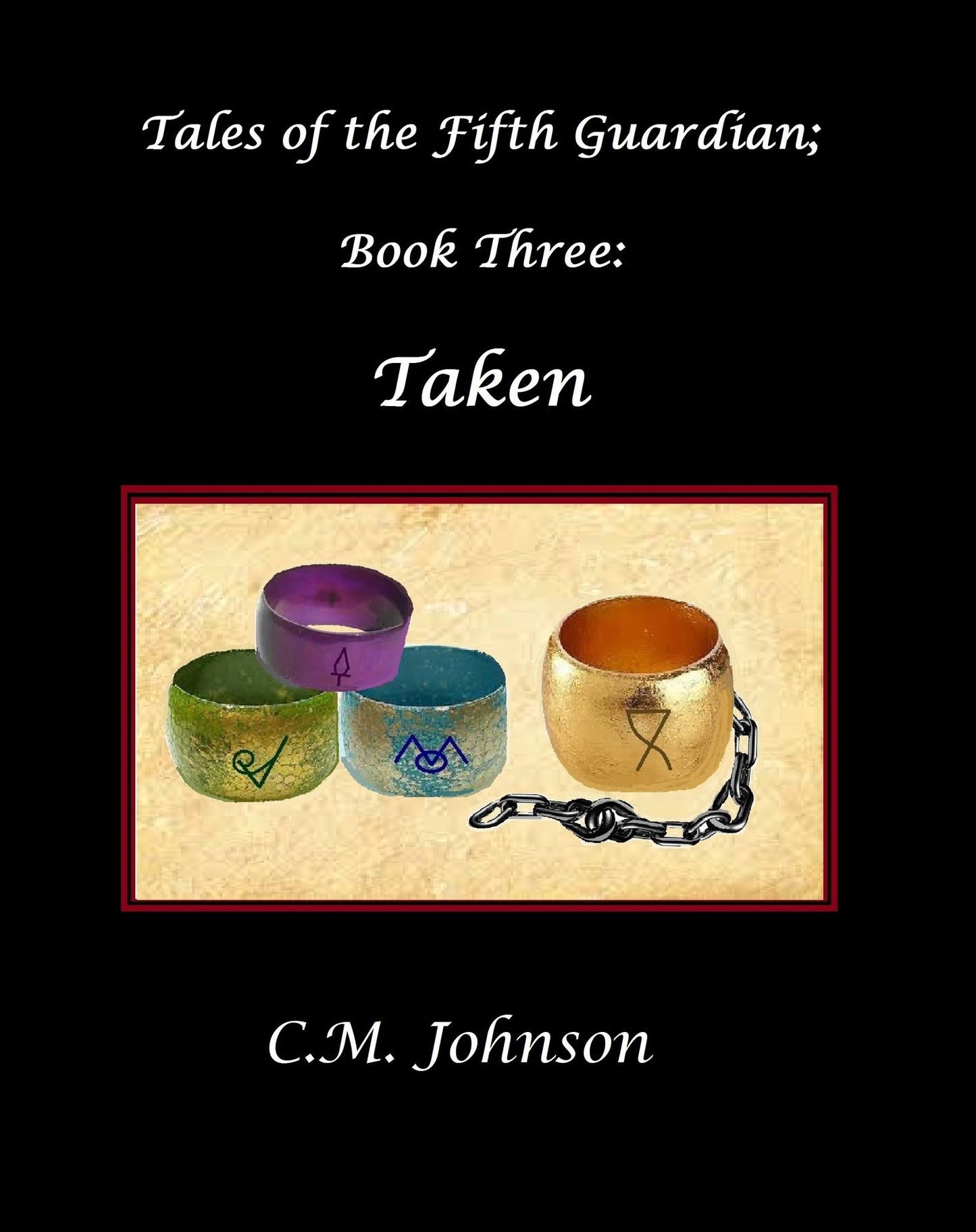 Tales of the Fifth Guardian; Book Three: Taken